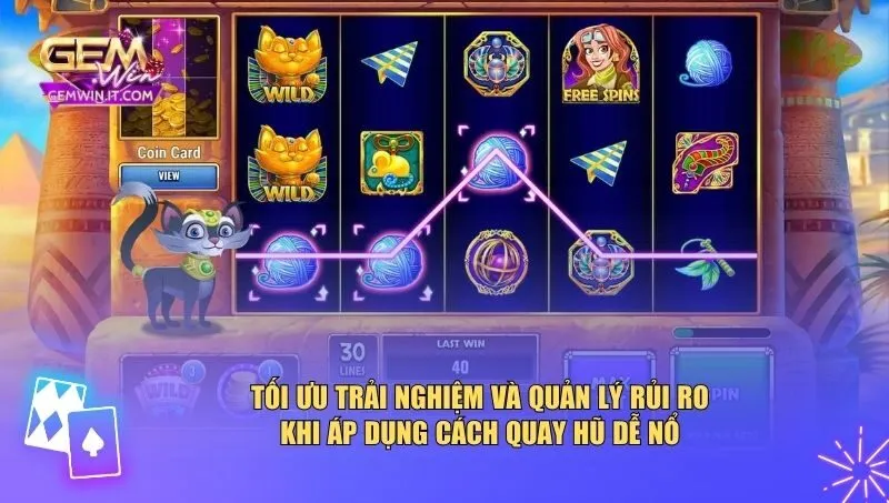 Tối ưu trải nghiệm và quản lý rủi ro khi áp dụng cách quay hũ dễ nổ