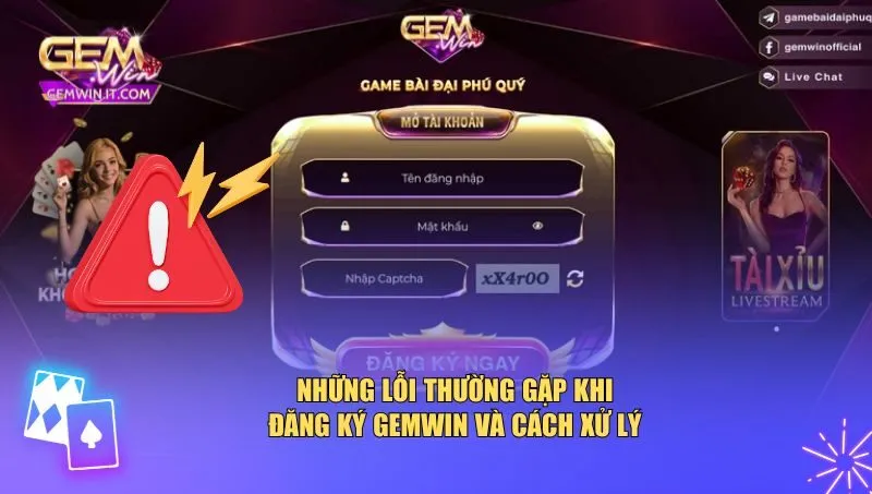 Những lỗi thường gặp khi đăng ký Gemwin và cách xử lý