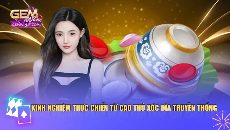 Mẹo Chơi Xóc Đĩa Truyền Thống: Chiến Thuật Từ Cao Thủ Kinh nghiệm thực chiến từ cao thủ xóc đĩa truyền thống